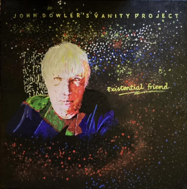 Image of JOHN DOWLER'S VANITY PROJECT :: Existential Friend CD