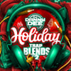 HOLIDAY *TRAP" BLENDS PT.2