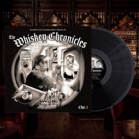 Image 1 of The Whiskey Chronicles Chpt. 2 (Now Available) (Black Vinyl)