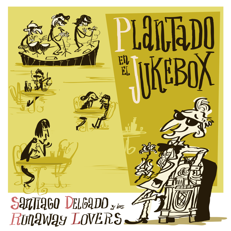 Image of SANTIAGO DELGADO Y LOS RUNAWAY LOVERS - Plantado en el Jukebox (Mini-LP)