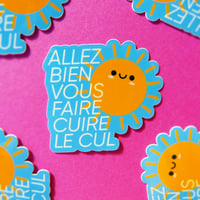 Sticker Allez bien vous faire cuire le cul