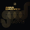 Ania Garvey - Good Love / Let's Feel Good - In stock now