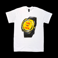 Image 1 of Time to Fuck T-Shirt 