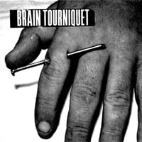 Image 1 of BRAIN TOURNIQUET - s/t 7" (2019)