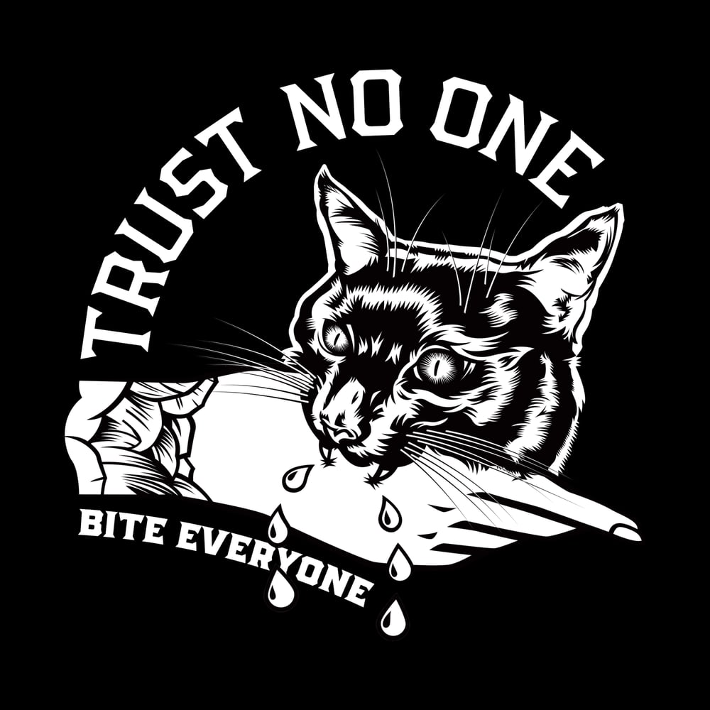 Image of Trust No One - Bite Everyone
