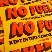 Image 2 of NO FUEL -  Bumper Sticker