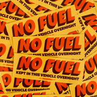 Image 1 of NO FUEL -  Bumper Sticker