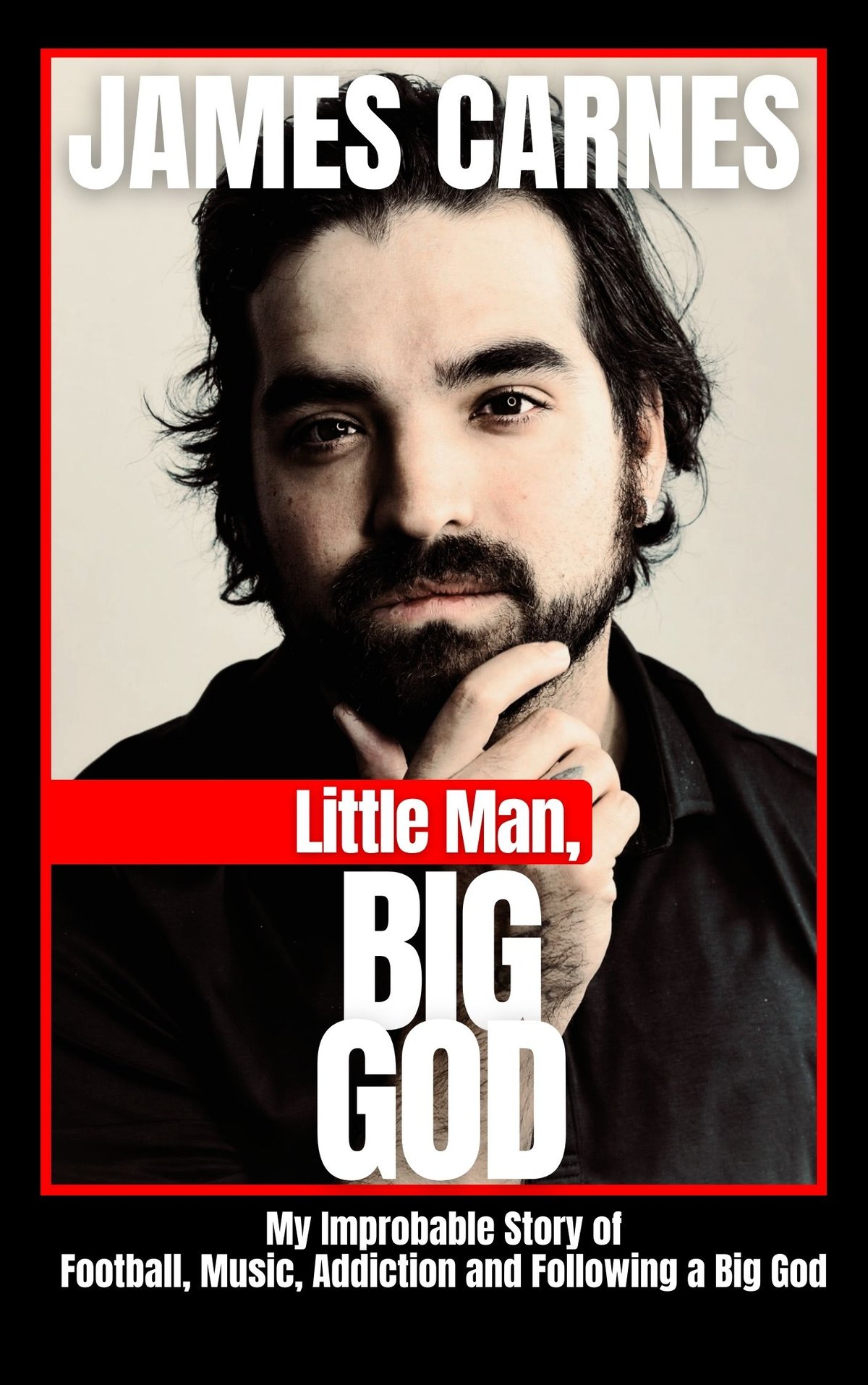 Little Man, Big God: My Improbable Story of Football, Music, Addiction and Following a Big God