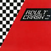 ADULT CRASH Vol 2 7" - *TEST PRESSING*