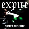 EXPIRE - Suffer The Cycle 7" *GREEN LTD /6*