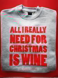 ALL I NEED IS WINE GREY EDITION
