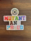 Mutant & Proud Pride Sticker