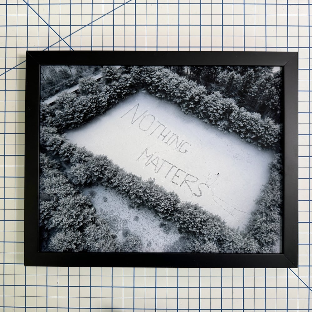 Image of Nothing Matters (Framed)