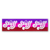 The Stuff Bumper Sticker 