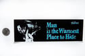 The Thing "Man is The Warmest Place To Hide" Bumper Sticker