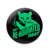 Get Re-Animated (Re-Animator 1985) Cat 2.25" Button