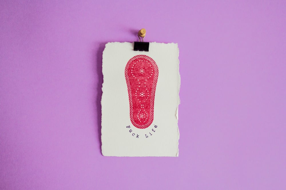 Image of Fuck Life, Print Feminista