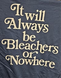 Image 2 of Bleachers Or Nowhere