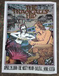 Image 2 of The Tragically Hip- April 26, 1990- The Misty Moon- Artwork by Caitlin Mattisson