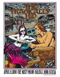 Image 1 of The Tragically Hip- April 26, 1990- The Misty Moon- Artwork by Caitlin Mattisson