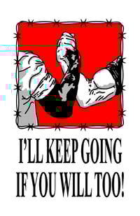 I'LL KEEP GOING IF YOU WILL TOO PRINT