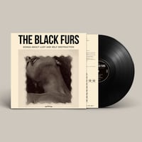 Image 2 of THE BLACK FURS - Songs About Lust & Self Destruction LP 