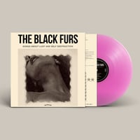 Image 4 of THE BLACK FURS - Songs About Lust & Self Destruction LP 