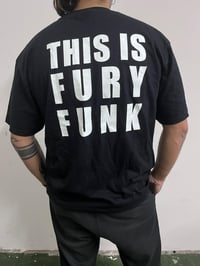 Image 2 of THIS IS FURY FUNK SHIRT (BLACK)