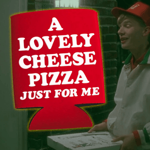 Image of A lovely cheese pizza - koozie