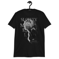 Image 1 of "Slowly Melt Away" Tshirt