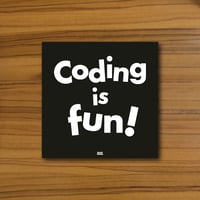 coding is fun . screen print