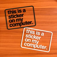 this is a sticker on my ... computer . vinyl sticker