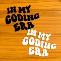 in my coding era . vinyl sticker