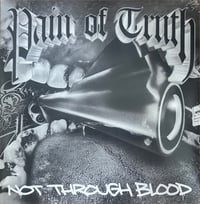 PAIN OF TRUTH - NOT THROUGH BLOOD