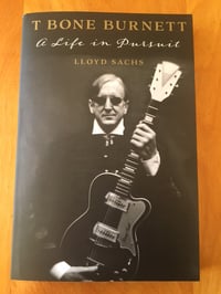 Image 1 of Lloyd Sachs "T Bone Burnett: A Life in Pursuit" Trade Paperback