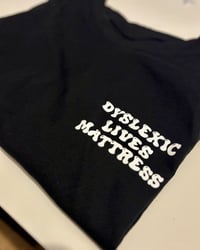 Image 1 of Dyslexic Lives Mattress Tee