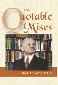 The Quotable Mises (Hardcover) - Mark Thornton