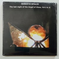 Image 2 of Roberto Opalio - The Last Night Of The Angel Of Glass, Vol. I & II 2xCD