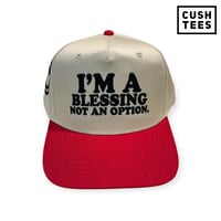 Image 2 of I'm a blessing, not an option. (Snapback) Off White/Red