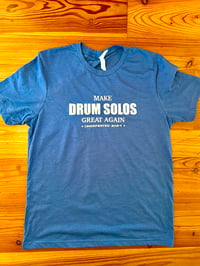 "Make DRUM SOLOS Great Again" Tee, Blue