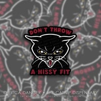 Don't Throw a Hissy Fit Sticker