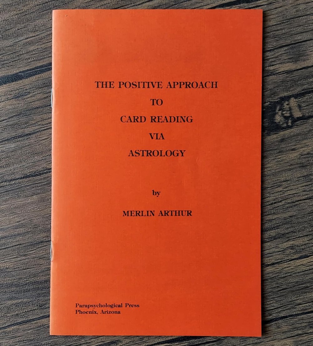 The Positive Approach to Card Reading Via Astrology, by Merlin Arthur