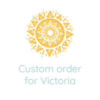 Custom Order for Victoria