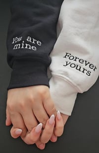 Image 4 of Forever Yours & You Are Mine Hoodies