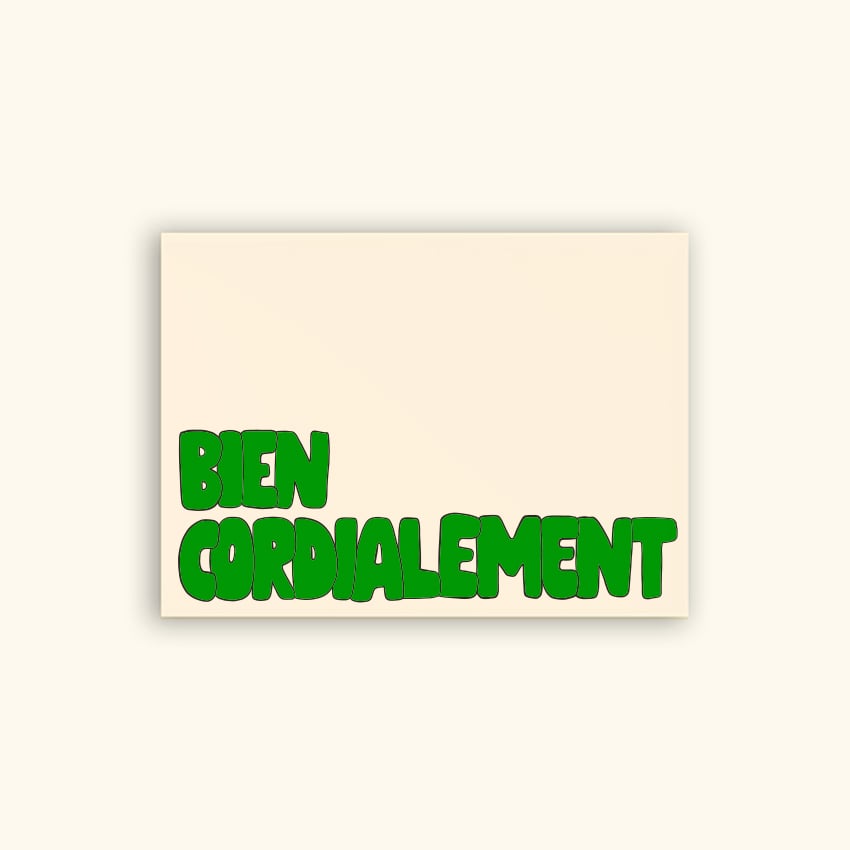 Image of A6 - BIEN CORDIALEMENT