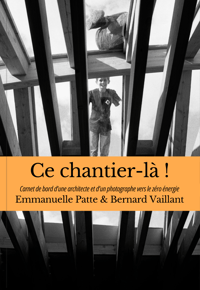 Image 1 of CE CHANTIER-LÀ - Emmanuelle PATTE / Bernard VAILLANT