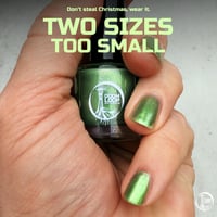 Image 1 of TWO SIZES TOO SMALL - Handcrafted Nail Polish only from Doom Loop