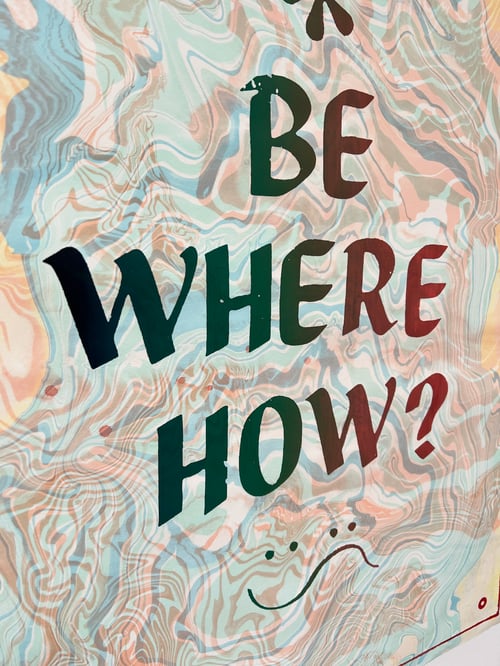 Image of Be Where How ? Marble Dye Print