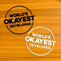 world's okayest developer . vinyl sticker