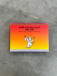 Image 1 of Graffiti an der Line in Basel 1985 - 1990 - Thierry Furger
